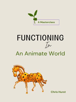 cover image of Functioning In an Animate World